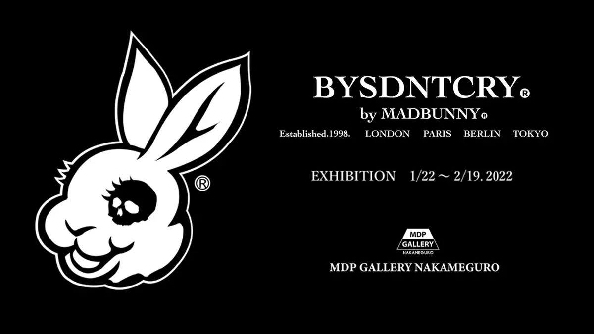 MADBUNNY® SOLO EXHIBITION『BYSDNTCRY®』 | ArtSticker