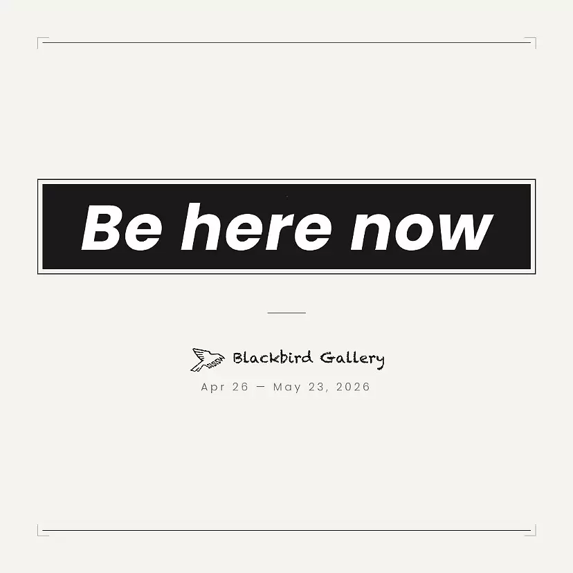 Group exhibition “Be here now”