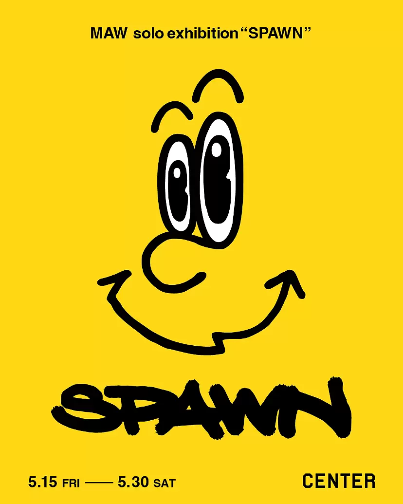 MAW個展「SPAWN」 | ArtSticker