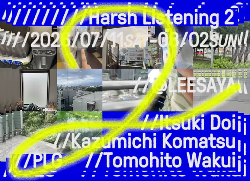 PLG, Tomohito Wakui, Kazumichi Komatsu, Itsuki Doi "Harsh Listening 2"