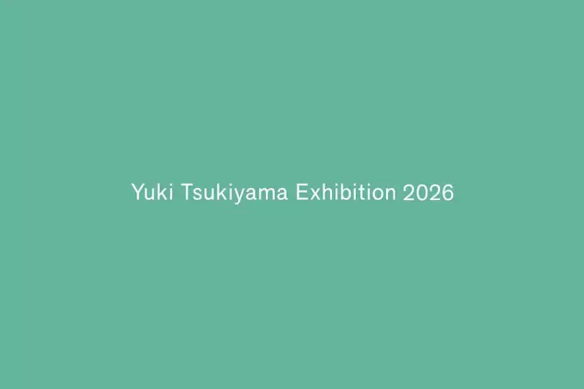 Yuki Tsukiyama “Exhibition 2026” | ArtSticker
