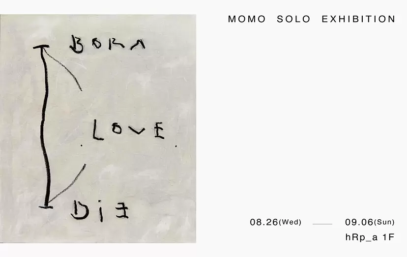 MOMO SOLO EXHIBITION「Born Die Love」