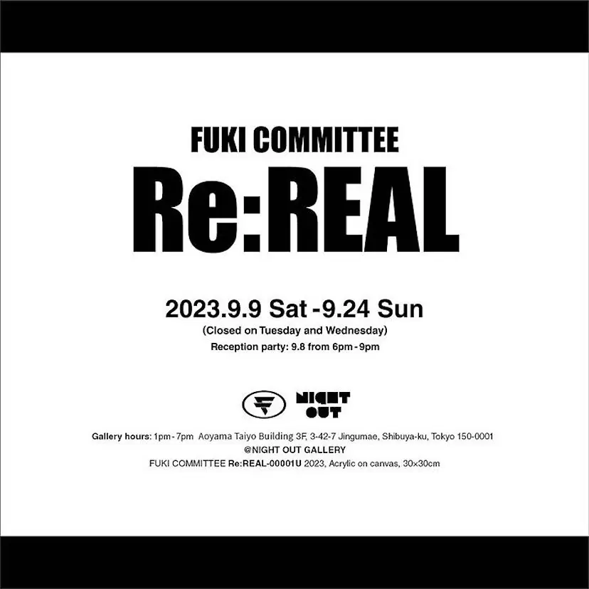 FUKI COMMITTEE solo show | Re:Real | ArtSticker