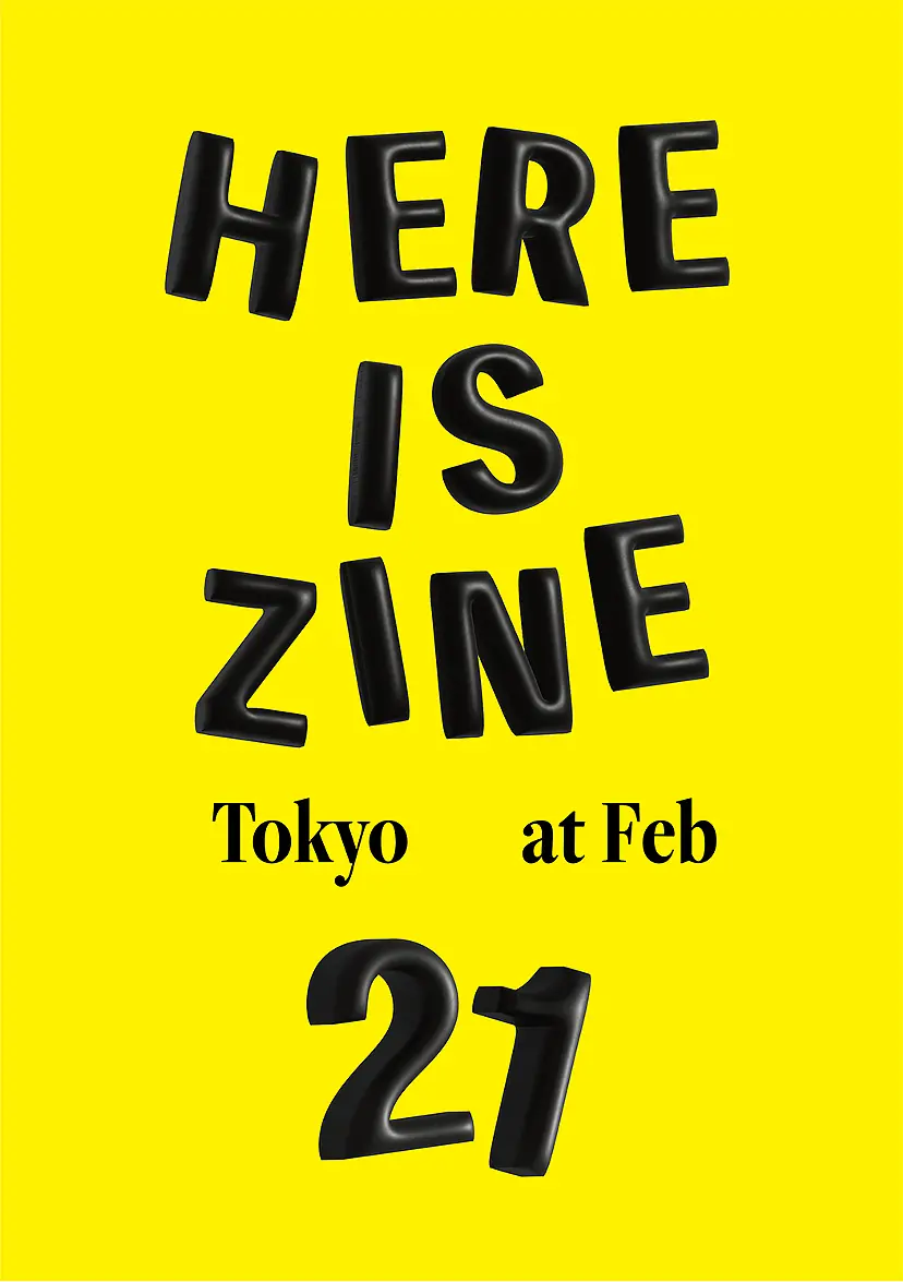 『 Here is ZINE Tokyo @Feb 』