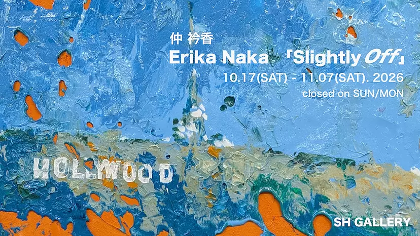 Erika Naka “Slightly Off”