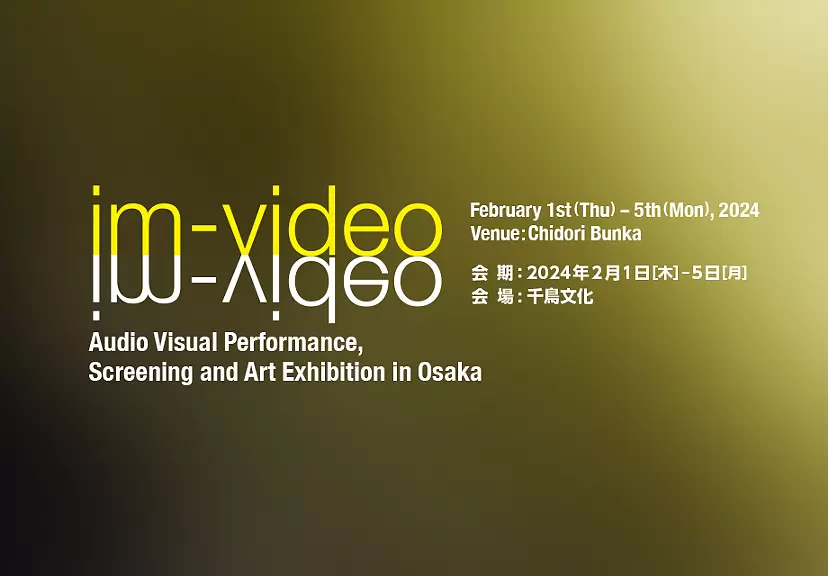 im-video 2024 | Audio Visual Performance, Screening and Art Exhibition in Osaka