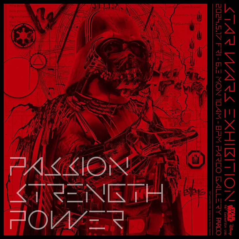STAR WARS EXHIBITION “PASSION STRENGTH POWER” | PARCO MUSEUM TOKYO SHIBUYA / PARCO GALLERY