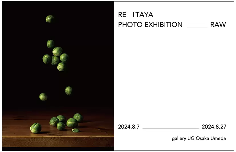 Rei ITAYA Photo Exhibition "RAW,"