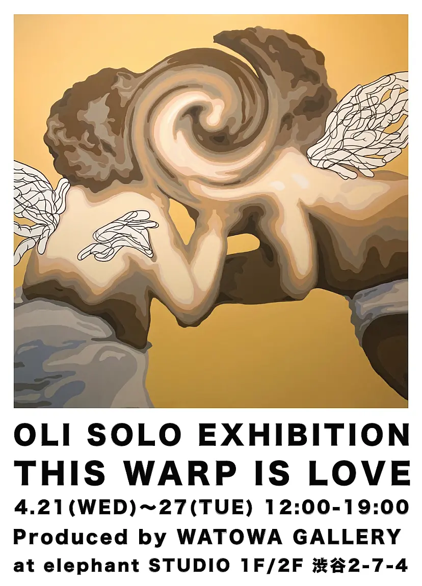 OLI SOLO EXHIBITION『THIS WARP IS LOVE』 