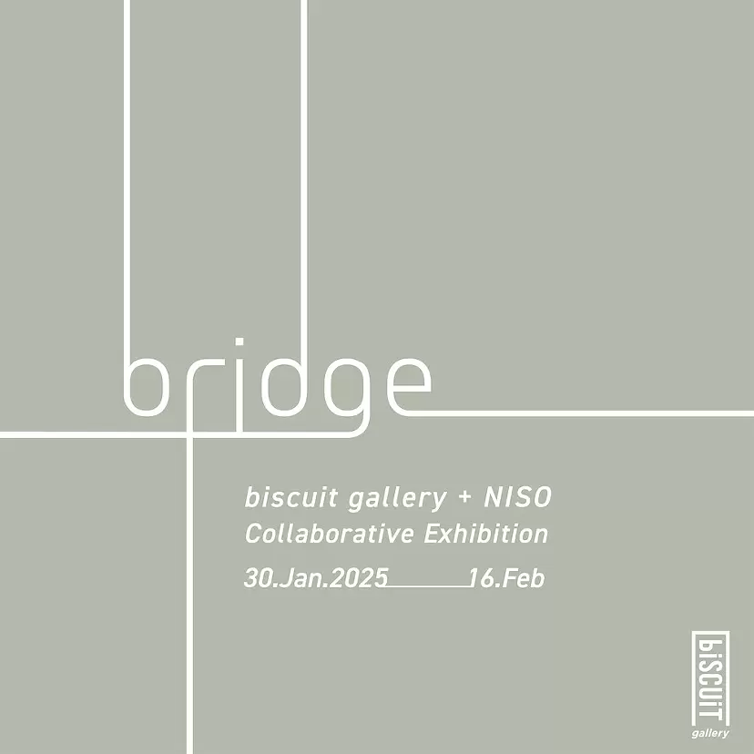 biscuit gallery×NISO コラボレーション展「bridge」