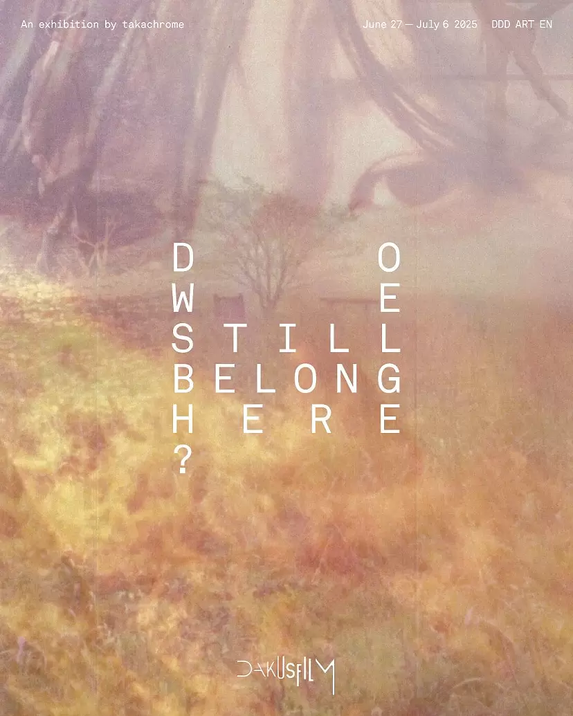 takachrome solo exhibition 「Do we still belong here? 」