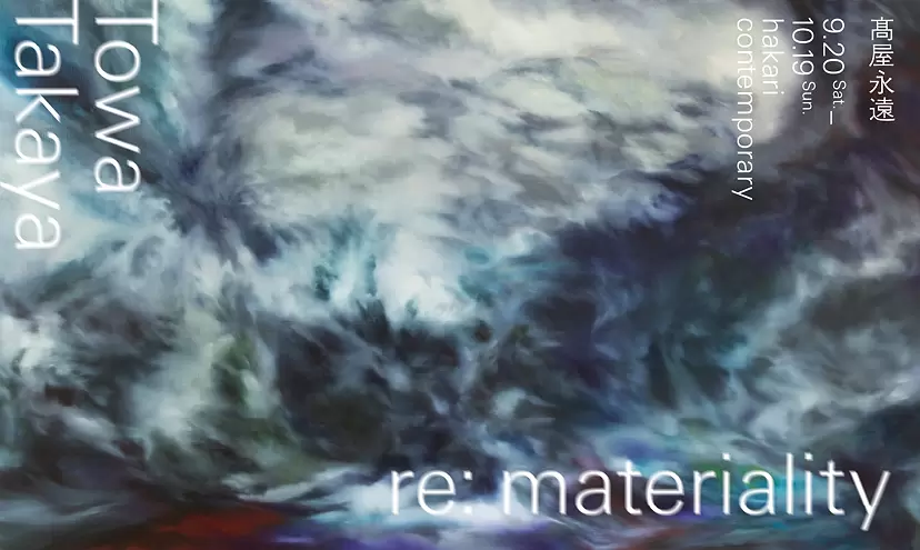 Towa Takaya | re: materiality