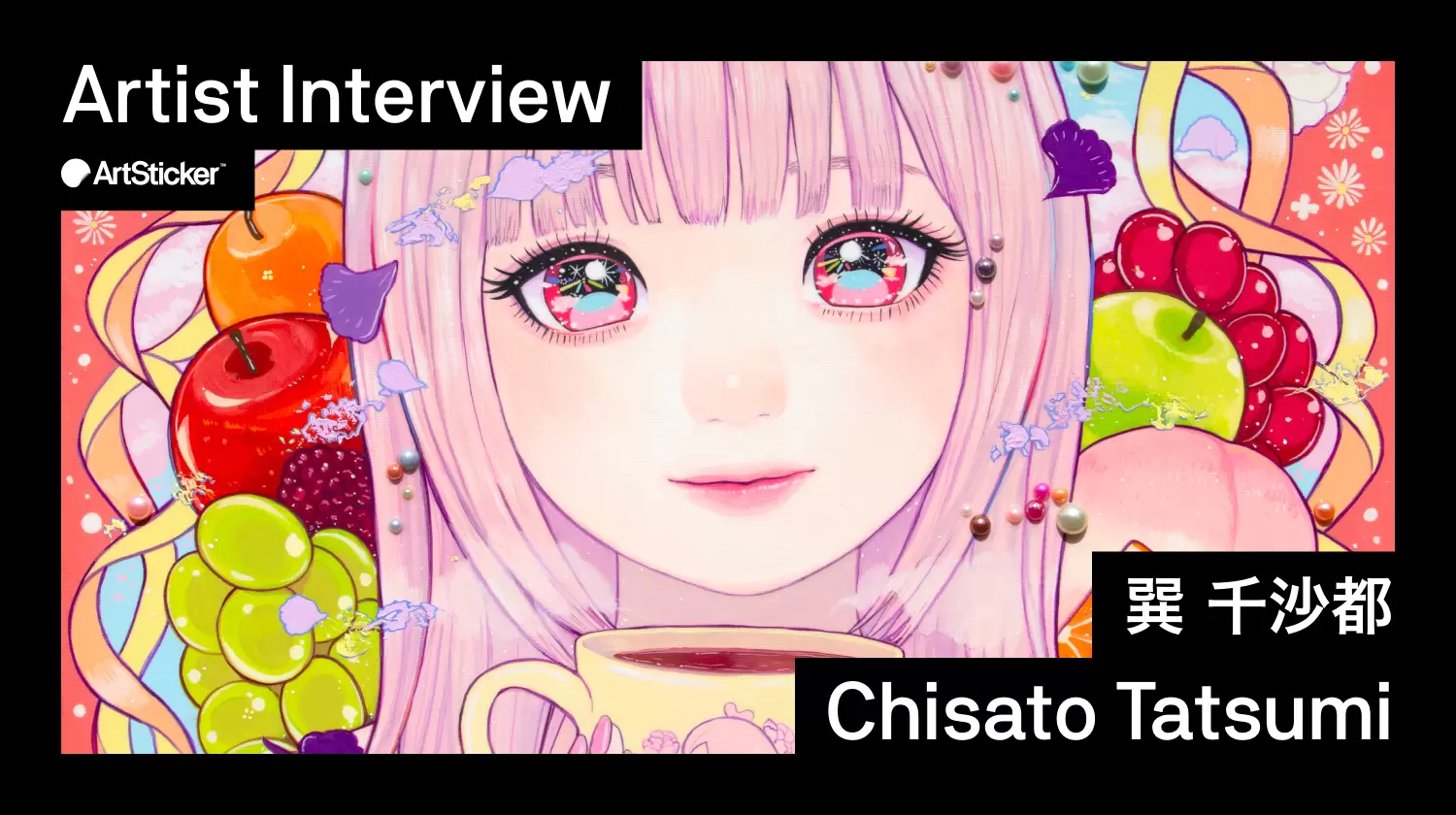 Series] Artist Interview | Chisato Tatsumi | ArtSticker