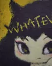 Whatever