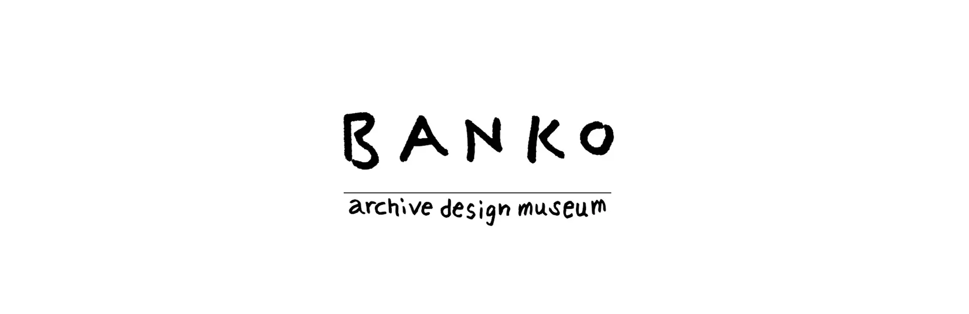【EN-006】BANKO archive design museum